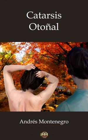 CATARSIS OTOÑAL | 9788416214747 | MONTENEGRO, ANDRÉS