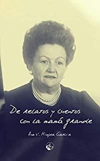DE RELATOS Y CUENTOS CON LA MAMÁ GRANDE | 9788412121902 | HINOJOSA GARCÍA, ANA VICTORIA
