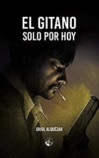 GITANO, EL. SOLO POR HOY | 9788412148596 | ALQUÉZAR VILLELLAS, ORIOL