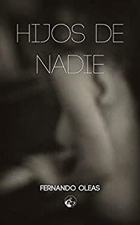HIJOS DE NADIE | 9788412132304 | OLEAS, FERNANDO