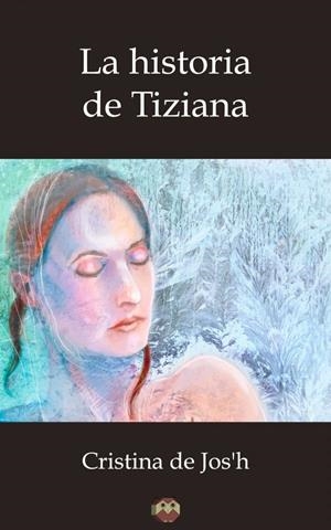 HISTORIA DE TIZIANA, LA | 9788416214723 | DE JOS`H, CRISTINA
