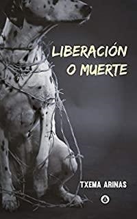 LIBERACIÓN O MUERTE | 9788412157734 | ARINAS, TXEMA