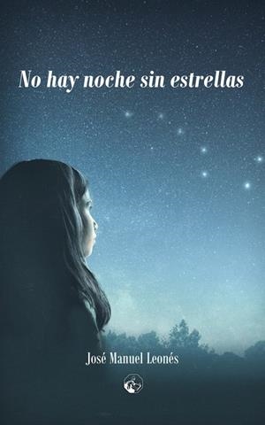 NO HAY NOCHE SIN ESTRELLAS | 9788412007138 | LEONÉS SALIDO, JOSÉ MANUEL