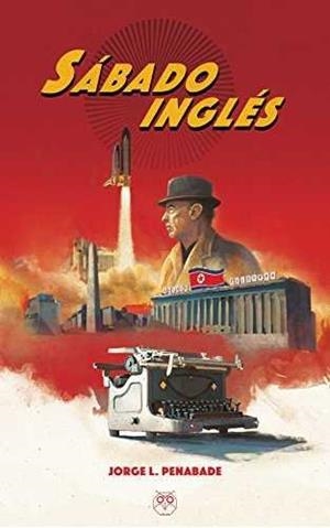 SÁBADO INGLÉS | 9788494867903 | LÓPEZ PENABADE, JORGE MANUEL