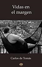 VIDAS EN EL MARGEN | 9788494462726 | DE TOMÁS, CARLOS