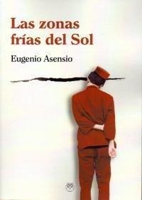ZONAS FRÍAS DEL SOL, LAS | 9788494914218 | ASENSIO SOLAZ, EUGENIO