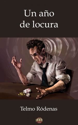 AÑO DE LOCURA, UN | 9788416214945 | RÓDENAS, TELMO