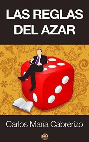 REGLAS DEL AZAR, LAS | 9788494112607 | CABRERIZO CLAVERO, CARLOS MARÍA