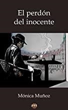 PERDÓN DEL INOCENTE, EL | 9788416214808 | MUÑOZ CONESA, MÓNICA