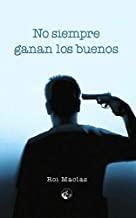 NO SIEMPRE GANAN LOS BUENOS | 9788494894121 | MACÍAS, ROI