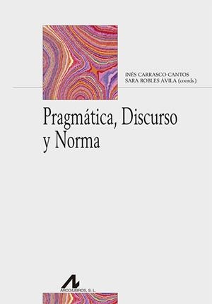 PRAGMÁTICA, DISCURSO Y NORMA | 9788476359426
