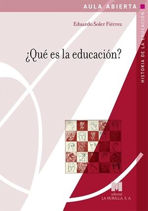 ¿QUÉ ES LA EDUCACIÓN? | 9788471338273 | SOLER FIÉRREZ, EDUARDO