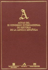 ACTAS DEL III CONGRESO INTERNACIONAL DE HISTORIA DE LA LENGUA ESPAÑOLA | 9788476351802 | CONGRESO INTERNACIONAL DE HISTORIA DE LA LENGUA ESPAÑOLA (3 . 1993. SALAMANCA)