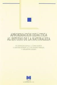 APROXIMACIÓN DIDÁCTICA AL ESTUDIO DE LA NATURALEZA: LA NATURALEZA DE LA COMUNIDAD DE MADRID | 9788471336835 | GONZÁLEZ DÁVILA, M.