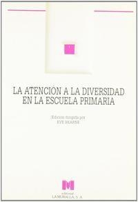 ATENCIÓN A LA DIVERSIDAD EN LA ESCUELA PRIMARIA, LA | 9788471336842 | BEARNE, EVE