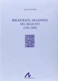 BIBLIOGRAFÍA ARAGONESA DEL SIGLO XVI 1501-1600. TOMO 2 | 9788476351024 | SÁNCHEZ, JUAN M.