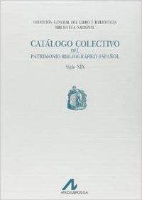 CATÁLOGO COLECTIVO PATRIMONIO BIBLIOGRÁFICO ESPAÑOL S. XIX: ALO-ARB | 9788476350850 | DEXEUS, MERCEDES