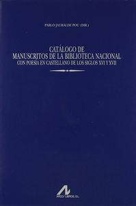 CATÁLOGO DE MANUSCRITOS DE LA BIBLIOTECA NACIONAL CON POESÍA EN CASTELLANO DE LOS SIGLOS XVI Y XVII(VOL.7) | 9788476357200 | JAURALDE POU, PABLO / Y OTROS