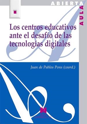 CENTROS EDUCATIVOS ANTE EL DESAFÍO DE LAS TECNOLOGÍAS DIGITALES, LOS | 9788471338174