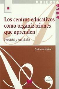 CENTROS EDUCATIVOS COMO ORGANIZACIONES QUE APRENDEN, LOS : PROMESA Y REALIDADES | 9788471336958 | BOLÍVAR BOTÍA, ANTONIO