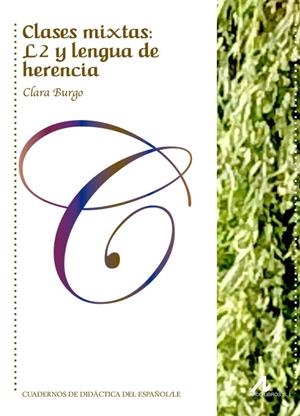 CLASES MIXTAS : L2 Y LENGUA DE HERENCIA | 9788476359815 | BURGO PEÑA, CLARA