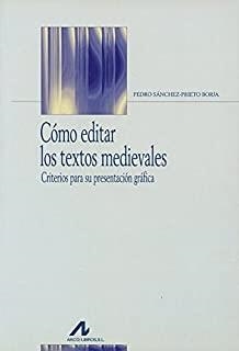 CÓMO EDITAR LOS TEXTOS MEDIEVALES: CRITERIOS PARA SU PRESENTACIÓN GRÁFICA | 9788476353332 | SÁNCHEZ-PRIETO BORJA, PEDRO