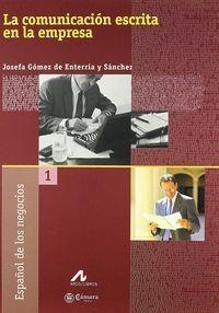 COMUNICACIÓN ESCRITA EN LA EMPRESA, LA | 9788476355008 | GÓMEZ DE ENTERRÍA, JOSEFA