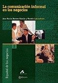 COMUNICACIÓN INFORMAL EN LOS NEGOCIOS, LA | 9788476355015 | BRENES GARCÍA, ANA MARÍA / LAUTERBORN, WANDA E.