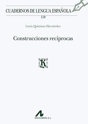 CONSTRUCCIONES RECÍPROCAS | 9788476358689 | QUINTANA HERNÁNDEZ, LUCÍA