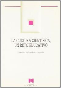 CULTURA CIENTÍFICA, UN RETO EDUCATIVO, LA : EVALUACIÓN DEL CURRÍCULO E INNOVACIÓN DE LA ENSEÑANZA DE LAS CIENCIAS EXPERIMENTALES EN LA SECUNDARIA OBLI | 9788471336811 | SÁEZ BREZMES, MARÍA JOSÉ (COORD)