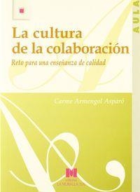 CULTURA DE LA COLABORACIÓN, LA : RETO PARA UNA ENSEÑANZA DE CALIDAD | 9788471337177 | ARMENGOL ASPARÓ, CARME