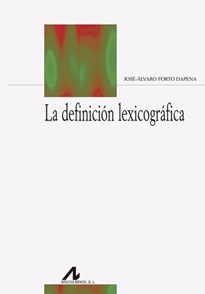 DEFINICIÓN LEXICOGRÁFICA, LA | 9788476358894 | PORTO DAPENA, JOSÉ ÁLVARO