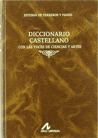 DICCIONARIO CASTELLANO CON LAS VOCES DE CIENCIAS Y ARTES (4 VOLS.) | 9788476350140 | TERREROS Y PANDO, ESTEBAN DE