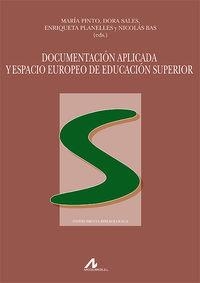 DOCUMENTACIÓN APLICADA Y ESPACIO EUROPEO DE EDUCACIÓN SUPERIOR | 9788476357828 | PINTO MOLINA, MARÍA / SALES SALVADOR, DORA / PLANELLES RIERA, ENRIQUETA / BAS MARTÍN, NICOLÁS