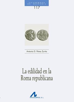 EDILIDAD EN LA ROMA REPUBLICANA, LA | 9788476358818 | PÉREZ ZURITA, ANTONIO D.