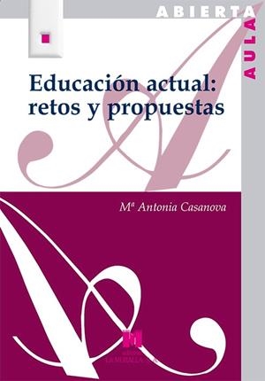 EDUCACIÓN ACTUAL: RETOS Y PROPUESTAS | 9788471338327 | CASANOVA RODRÍGUEZ, Mª ANTONIA
