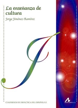 ENSEÑANZA DE CULTURA, LA | 9788476359778 | JIMÉNEZ RAMÍREZ, JORGE