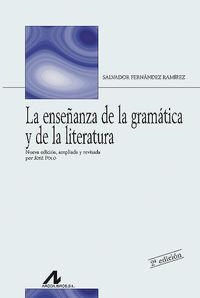 ENSEÑANZA DE LA GRAMÁTICA Y DE LA LITERATURA, LA | 9788476350034 | FERNÁNDEZ RAMÍREZ, SALVADOR