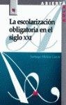 ESCOLARIZACIÓN OBLIGATORIA EN EL SIGLO XXI, LA | 9788471337689 | MOLINA GARCÍA, SANTIAGO