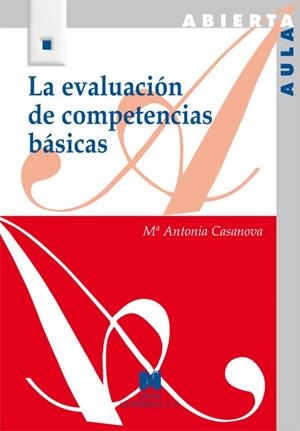 EVALUACIÓN DE COMPETENCIAS BÁSICAS, LA | 9788471338013 | CASANOVA RODRÍGUEZ, Mª ANTONIA