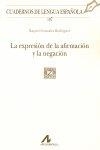 EXPRESIÓN DE LA AFIRMACIÓN Y LA NEGACIÓN, LA | 9788476357675 | GONZÁLEZ RODRÍGUEZ, RAQUEL