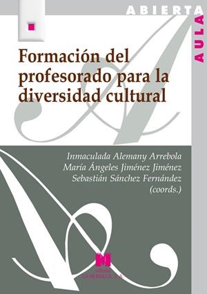 FORMACIÓN DEL PROFESORADO PARA LA DIVERSIDAD CULTURAL | 9788471338037 | ALEMANY ARREBOLA, INMACULADA / JIMÉNEZ  JIMÉNEZ, MARÍA ÁNGELES / SÁNCHEZ FERNÁNDEZ, SEBASTIÁN
