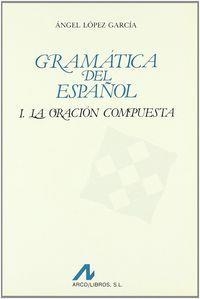 GRAMÁTICA DEL ESPAÑOL | 9788476351468 | LÓPEZ GARCÍA, ÁNGEL