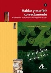 HABLAR Y ESCRIBIR CORRECTAMENTE. 4ª EDICIÓN. ACTUALIZADA | 9788476358290 | GÓMEZ TORREGO, LEONARDO
