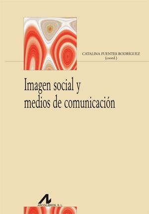 IMAGEN SOCIAL Y MEDIOS DE COMUNICACIÓN | 9788476358528 | VARIOS AUTORES