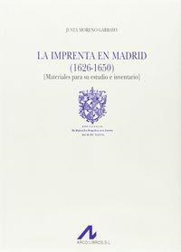 IMPRENTA EN MADRID (1626-1650), LA : MATERIALES PARA SU ESTUDIO E INVENTARIO | 9788476353790 | MORENO GARBAYO, JUSTA