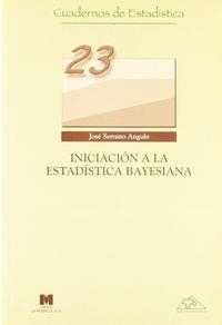 INICIACIÓN A LA ESTADÍSTICA BAYESIANA | 9788471337313 | SERRANO ANGULO, JOSÉ