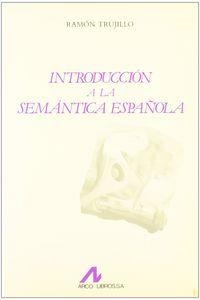 INTRODUCCIÓN A LA SEMÁNTICA ESPAÑOLA | 9788476350454 | TRUJILLO CARREÑO, RAMÓN