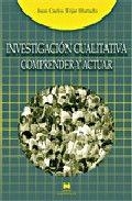INVESTIGACIÓN CUALITATIVA: COMPRENDER Y ACTUAR | 9788471337573 | TÓJAR HURTADO, JUAN CARLOS
