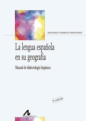 LENGUA ESPAÑOLA EN SU GEOGRAFÍA, LA | 9788476357835 | MORENO FERNÁNDEZ, FRANCISCO